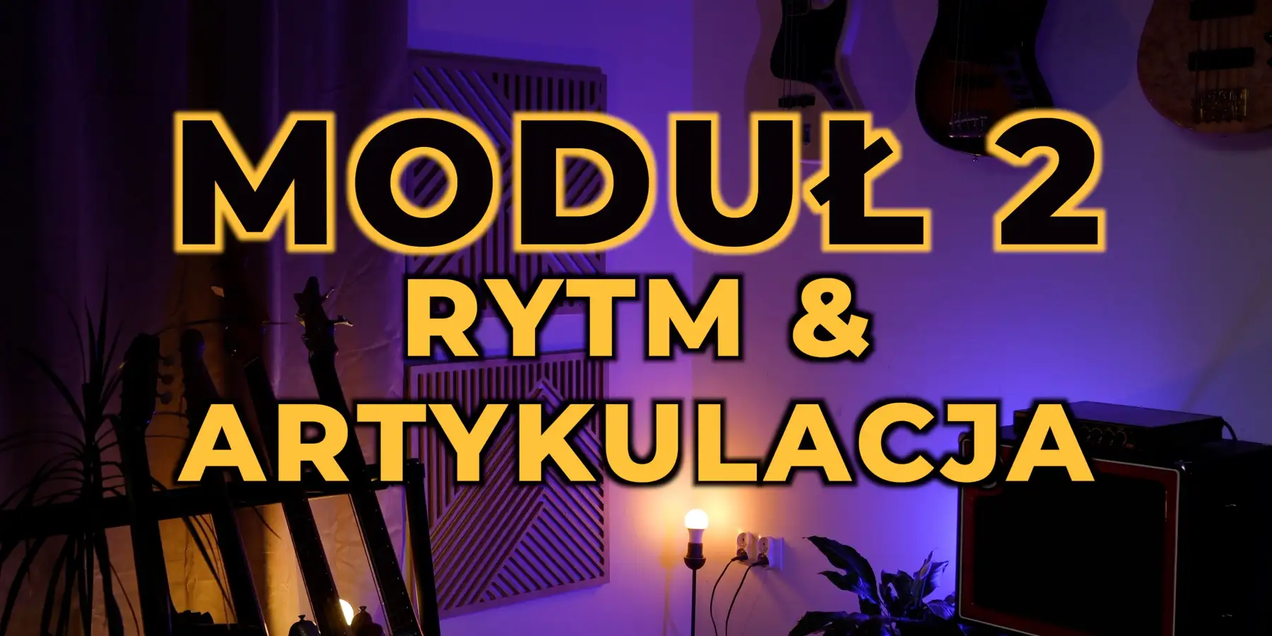 Moduł 2: Rytm & Artykulacja